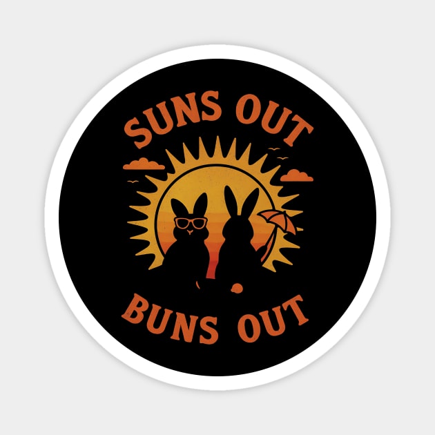 Suns-Out-Buns-Out Magnet by ArtistTee ⭐⭐⭐⭐⭐